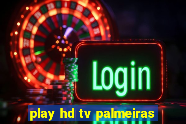 play hd tv palmeiras